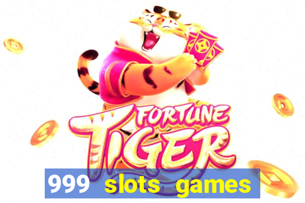 999 slots games download apk